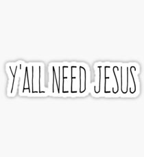 Y'all need Jesus Graphic Sticker