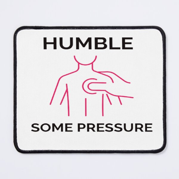 Item preview, Humble But Definitely Some Pressure designed and sold by surprise-to-me.