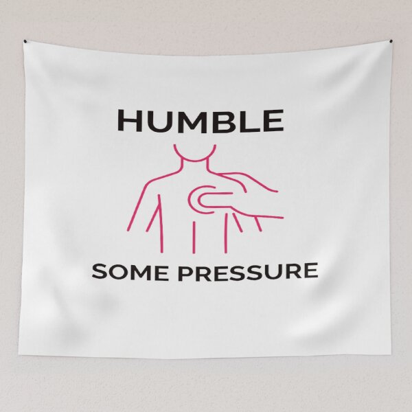 Item preview, Humble But Definitely Some Pressure designed and sold by surprise-to-me.
