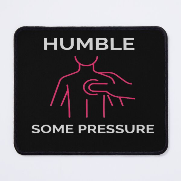 Item preview, Humble But Definitely Some Pressure designed and sold by surprise-to-me.