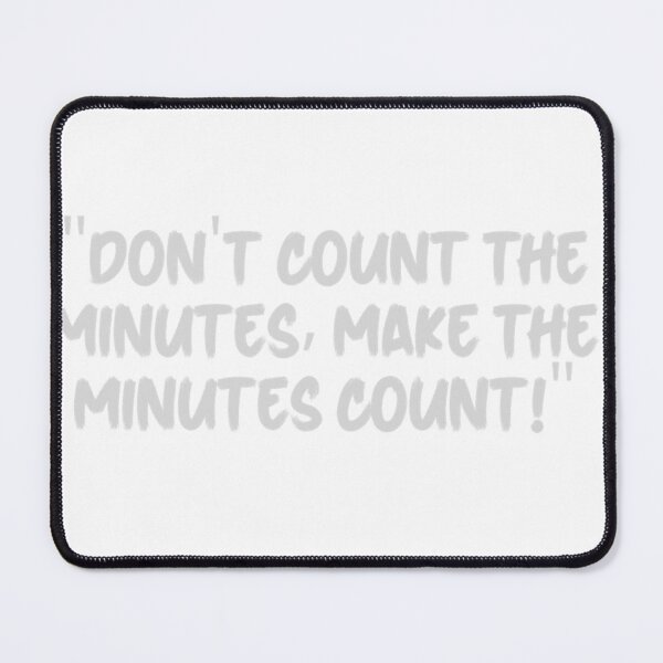 Item preview, Don't count time make it count designed and sold by lordesater11.