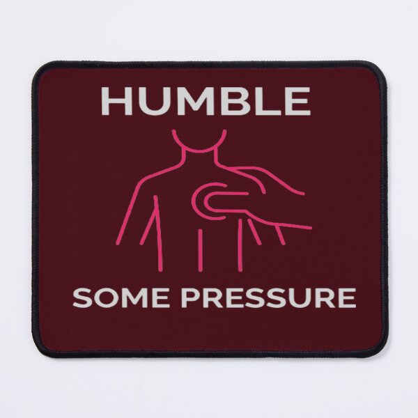 Item preview, Humble But Definitely Some Pressure designed and sold by surprise-to-me.