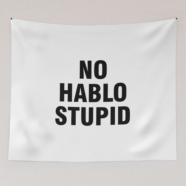 Item preview, No hablo stupid designed and sold by allthetees.