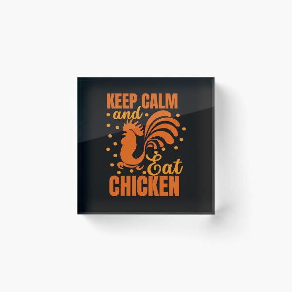 Item preview, Keep Calm And Eat Chicken designed and sold by designerpriti.