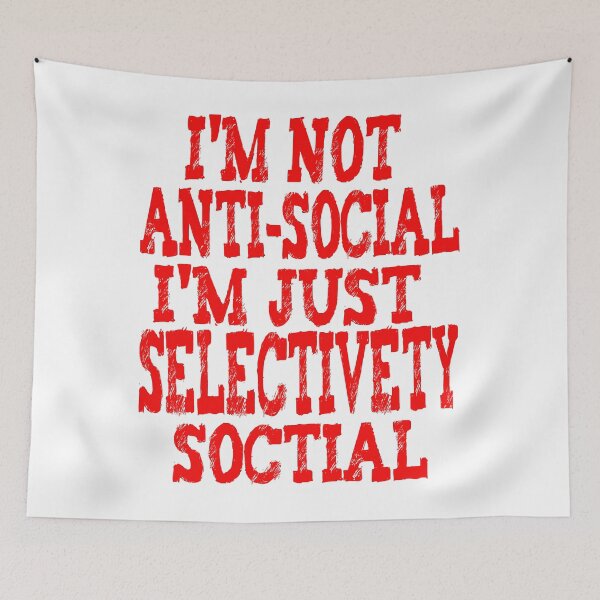 Item preview, I'm Not Antisocial I'm Just Selectively Social designed and sold by nicedesign01.