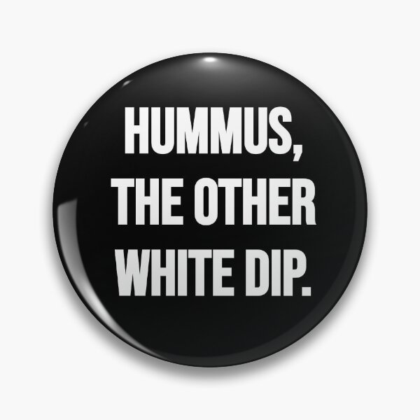 Item preview, National Hummus Day May 13th - HUMMUS, THE OTHER WHITE DIP designed and sold by FoodiesGoneWild.