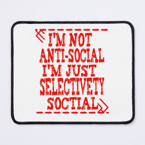 Item preview, I'm Not Antisocial I'm Just Selectively Social - funny designed and sold by nicedesign01.