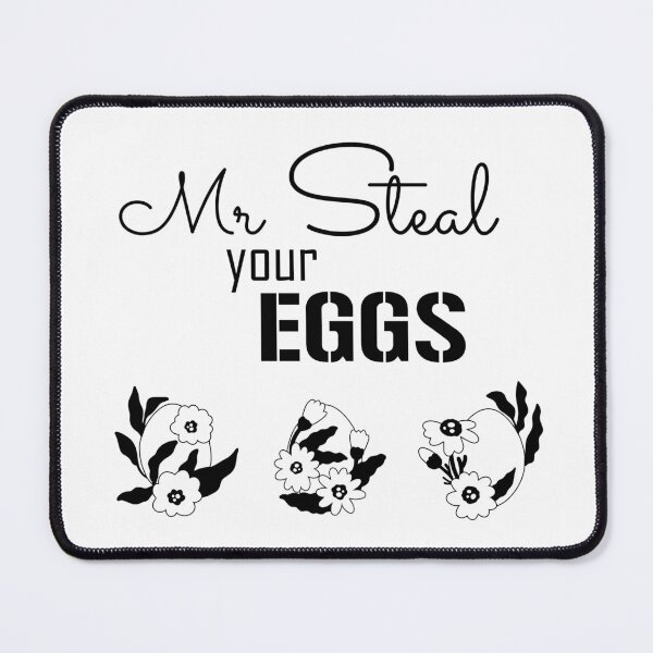 Item preview, Mr Steal your eggs funny (black text and floral eggs) designed and sold by EmeraldeaArt.