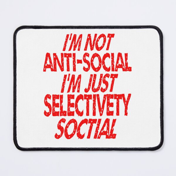 Item preview, I'm Not Antisocial I'm Just Selectively Social - funny designed and sold by nicedesign01.