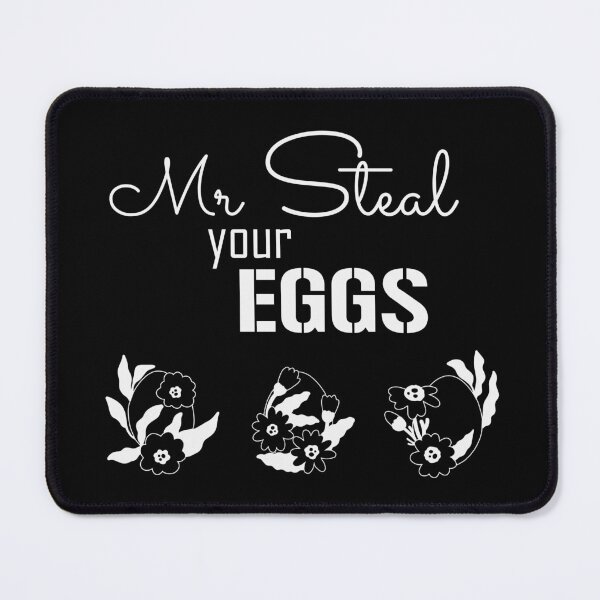 Item preview, Mr Steal your eggs funny (white text and floral eggs) designed and sold by EmeraldeaArt.