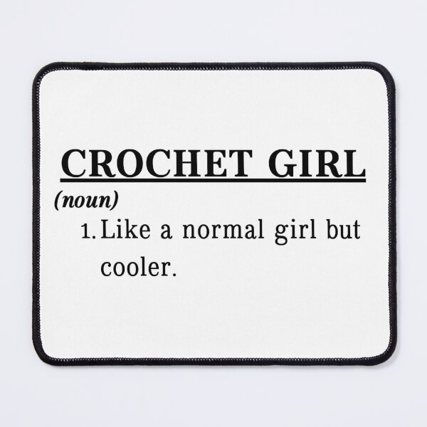 Item preview, Crochet Girl - Like a Normal Girl But Cooler designed and sold by kelvinmunene13.