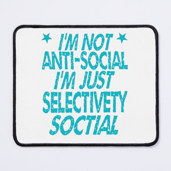 Item preview,  I'm Not Antisocial I'm Just Selectively Social - funny designed and sold by nicedesign01.