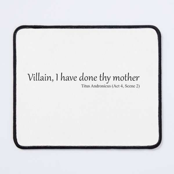 Item preview, Villain, I have done thy mother designed and sold by EmbarrassingDad.