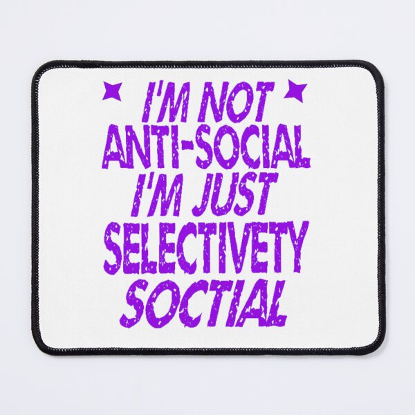 Item preview, I'm Not Antisocial I'm Just Selectively Social - lovely designed and sold by nicedesign01.