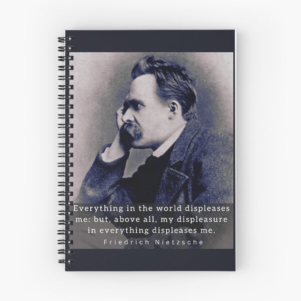 Item preview, friedrich nietzsche: Everything in the world displeases me: but, above all... designed and sold by artbleed.