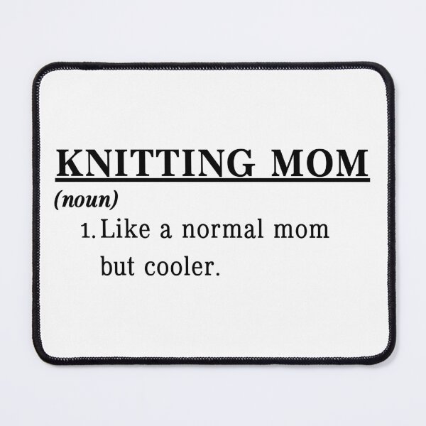 Item preview, Knitting Mom - Like a Normal Mom But Cooler designed and sold by kelvinmunene13.