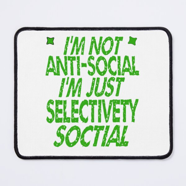 Item preview, I'm Not Antisocial I'm Just Selectively Social - lovely designed and sold by nicedesign01.