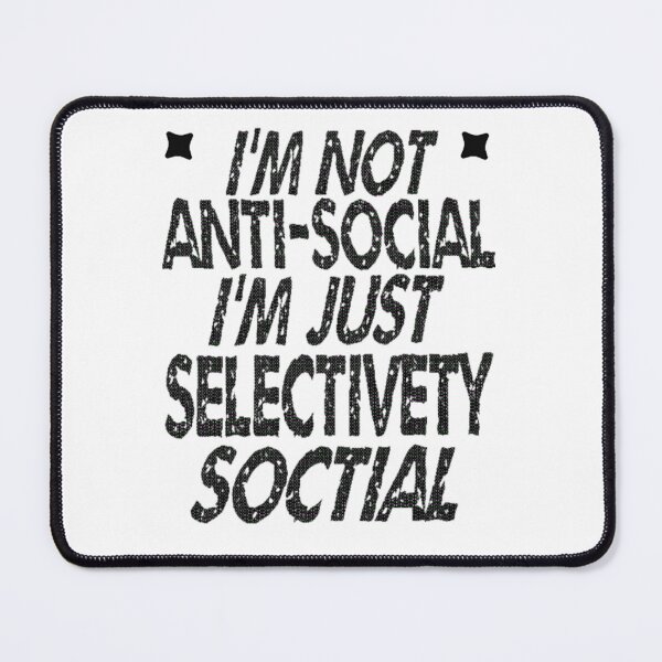 Item preview, I'm Not Antisocial I'm Just Selectively Social - cute designed and sold by nicedesign01.