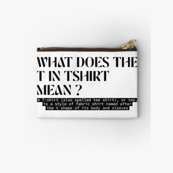 Item preview, What Does The T in Tshirt Mean designed and sold by Nour Elyakin.