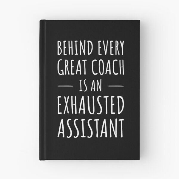 Item preview, Behind Every Great Coach Is An Exhausted Assistant I designed and sold by Lemon Pepper.