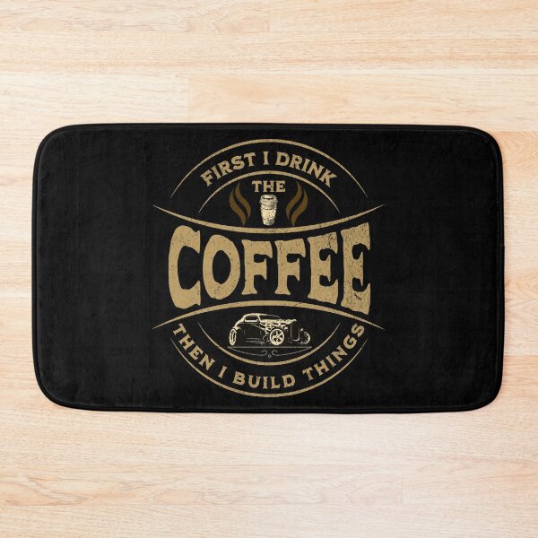 Item preview, First I Drink The Coffee Then I Build Things Funny Humor Cars Racing Garage Mechanic Coffee Addict Caffeine Latte Espresso designed and sold by CarantinedChaos.