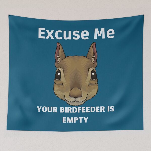 Item preview, Excuse me your birdfeeder is empty,Funny   designed and sold by KingsburyOlga.