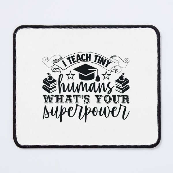 Item preview, I TEACH TINY HUMANS WHAT'S YOUR SUPER POWER designed and sold by SticerOcean.