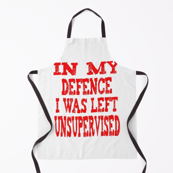 Item preview, In My Defence I Was Left Unsupervised designed and sold by nicedesign01.