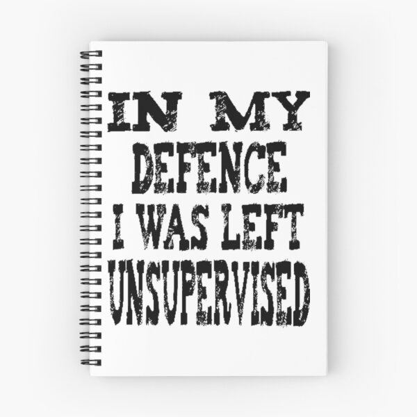 Item preview, In My Defence I Was Left Unsupervised - funny designed and sold by nicedesign01.