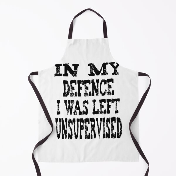 Item preview, In My Defence I Was Left Unsupervised - funny designed and sold by nicedesign01.