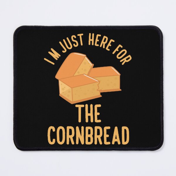 Item preview, I'm Just Here For The Cornbread designed and sold by DamnGoodDesign.