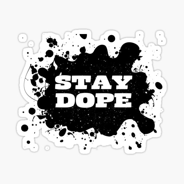 Stay Dope Stickers for Sale