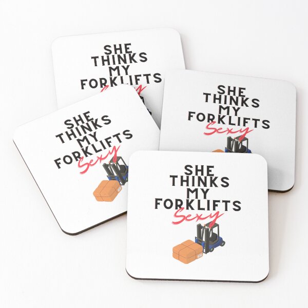 Item preview, She Thinks My Forklifts Sexy designed and sold by JettieDesignCo.