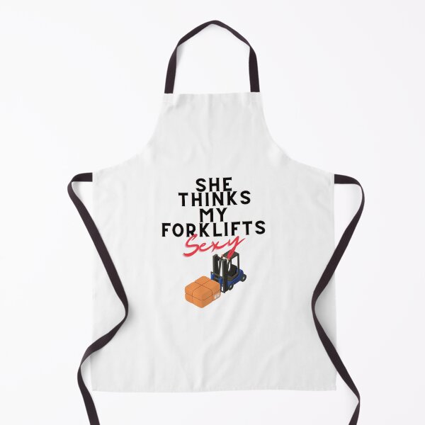 Item preview, She Thinks My Forklifts Sexy designed and sold by JettieDesignCo.