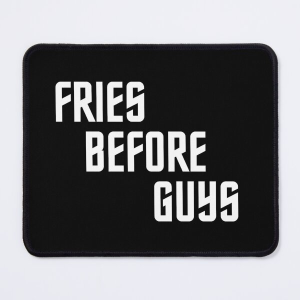 Item preview, Fries Before Guys - White Letters designed and sold by SimplyMots.