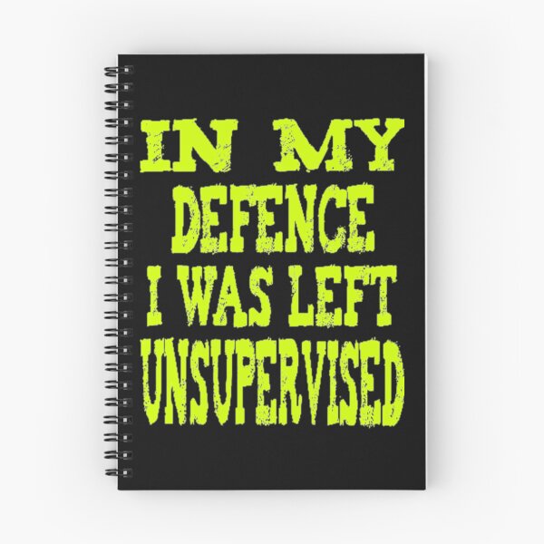 Item preview, In My Defence I Was Left Unsupervised - Cute designed and sold by nicedesign01.