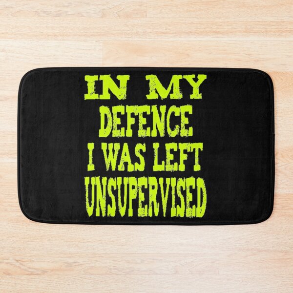 Item preview, In My Defence I Was Left Unsupervised - Cute designed and sold by nicedesign01.