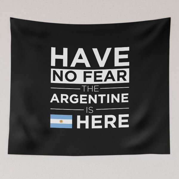 Item preview, Have No Fear The Argentine is here Pride Proud Argentina designed and sold by losttribe.