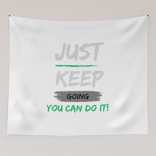 Item preview, Just Keep Going You Can Do It designed and sold by deni7033.