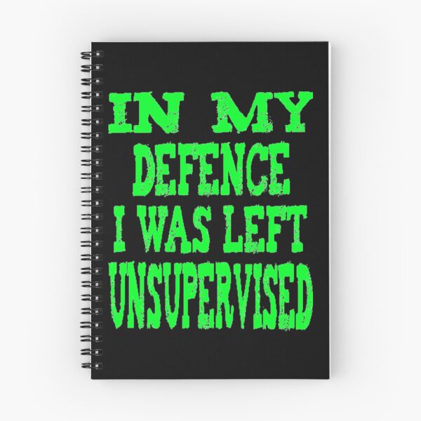 Item preview, In My Defence I Was Left Unsupervised - Cute designed and sold by nicedesign01.