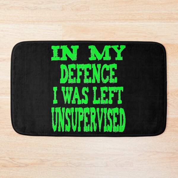 Item preview, In My Defence I Was Left Unsupervised - Cute designed and sold by nicedesign01.