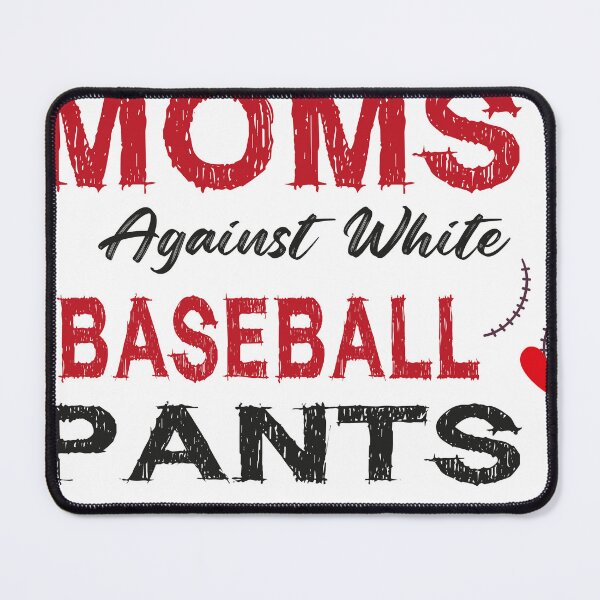 Item preview, mom against white baseball pants shirt  designed and sold by AlexyArtDesign.