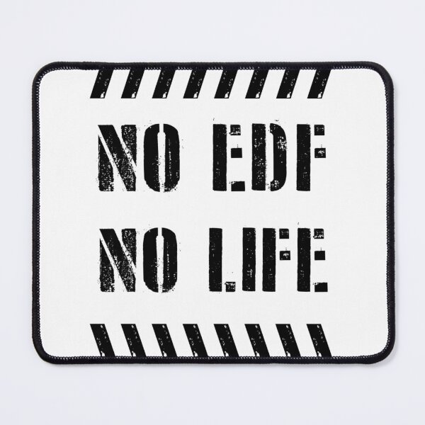 Item preview, Earth Defense Force No EDF No Life black text Earth Defense Force EDF E.D.F. designed and sold by katydubu.