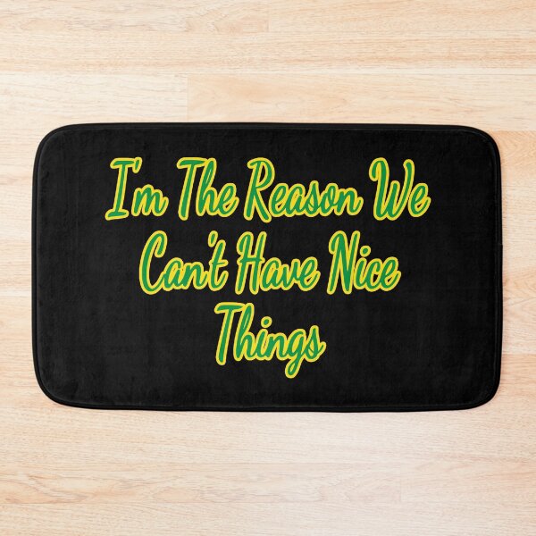 Item preview, I’m the Reason we can’t have Nice Things designed and sold by KellysComColors.