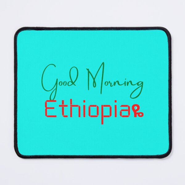 Item preview, Good Morning Ethiopia, Africa designed and sold by CovidLocky.