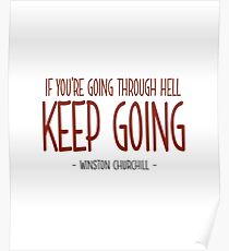 Going Through Hell Quote - Winston Churchill Poster