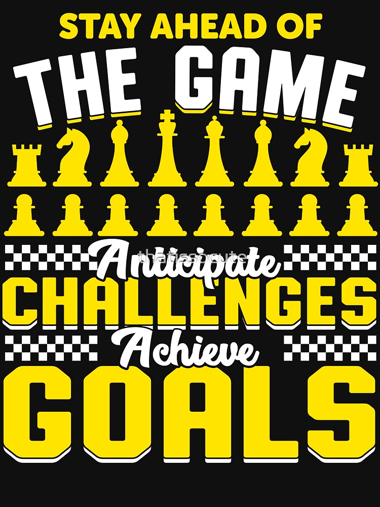 Discover STAY AHEAD 0F THE GAME, ANTICIPATE CHALLENGES, ACHIEVE GOALS | Essential T-Shirt 