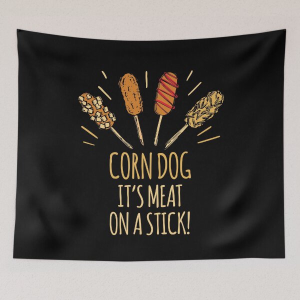 Item preview, Corn Dog Its Meat On A Stick! Corn Dog designed and sold by MooonTees.
