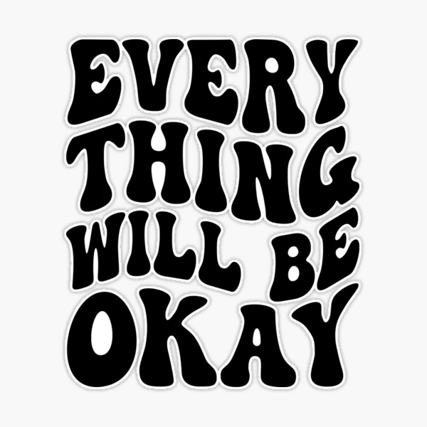 Everything Will Be Okay Positive Quote With Words' Sticker