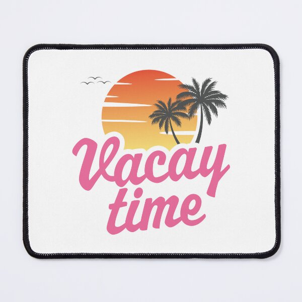 Item preview, Vacay Time designed and sold by PaulSDesign.
